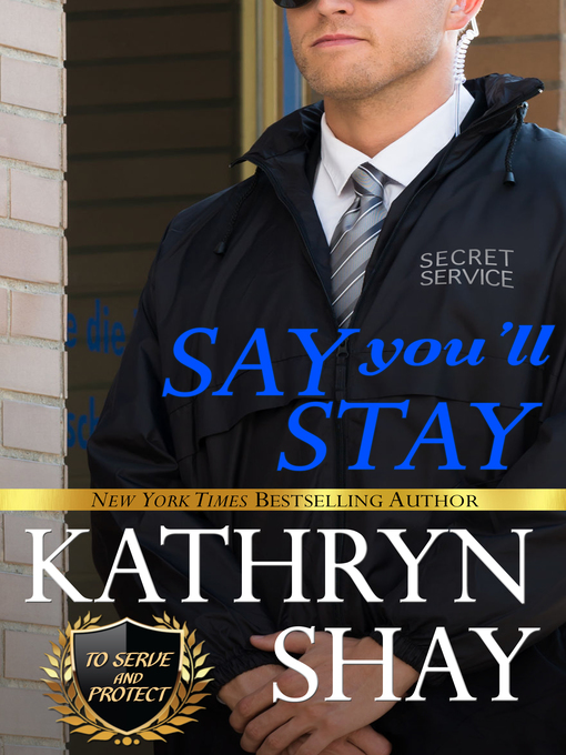 Title details for Say You'll Stay by Kathryn Shay - Available
